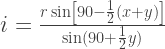 i = \frac{r \sin \left[90-\frac{1}{2}(x+y) \right]}{\sin (90 + \frac{1}{2}y)} 