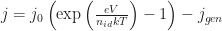 j=j_0 \left(\exp\left(\frac{eV}{n_{id}kT}\right)-1\right) - j_{gen}