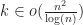 k \in o( \frac{n^2}{\log(n)} )