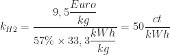 k_{H2}=\dfrac {9,5\dfrac {Euro}{kg}}{57\% \times 33,3\dfrac {kWh}{kg}}=50\dfrac {ct}{kWh}