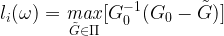 l_{i}(\omega )=\underset{\tilde {G}\in \Pi }{\mathit{max}}[G_{0}^{-1}(G_{0}-\tilde {G})] 