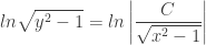 ln{\sqrt{y^2-1}} = ln \left|{ \dfrac{C}{\sqrt{x^2-1}}} \right| 