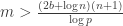 m > \frac{(2b + \log{n})(n+1)}{\log{p}}