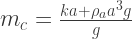 m_c=\frac{ka+\rho_aa^{3}g}{g}