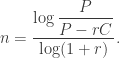 n = \dfrac{\log\dfrac{P}{P-rC}}{\log(1+r)}.