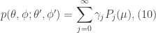 p(\theta, \phi; \theta^{\prime},\phi^{\prime})=\displaystyle \sum_{j=0}^{\infty}\gamma_{j}P_{j}(\mu), (10)