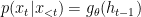 p(x_t | x_{<t}) = g_{\theta}(h_{t-1})