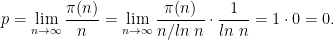 p=\displaystyle{\lim_{n\to \infty}\frac{\pi(n)}{n}=\lim_{n\to \infty} \frac{\pi(n)}{n/ln \;n}\cdot \frac{1}{ln\; n}}=1\cdot 0=0.