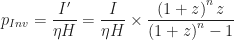 p_{Inv}=\dfrac {I'}{\eta H}=\dfrac {I}{\eta H}\times \dfrac {\left( 1+z\right) ^{n}z}{\left( 1+z\right) ^{n}-1}