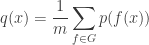 q(x) = \displaystyle \frac{1}{m} \sum_{f \in G} p(f(x))