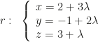 r:~\left\{\begin{array}{l}x=2+3\lambda\\y=-1+2\lambda\\z=3+\lambda\end{array}\right.