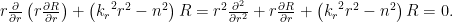 r\frac{\partial}{\partial r}\left(r\frac{\partial R}{\partial r}\right)+\left({k_r}^2r^2-n^2\right)R=r^2\frac{\partial^2}{\partial r^2}+r\frac{\partial R}{\partial r}+\left({k_r}^2r^2-n^2\right)R=0. 