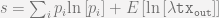 s=\sum_i p_i\mathrm{ln}\left[p_i\right]+E\left[ \mathrm{ln}\left[\lambda\mathtt{tx_{out}}\right]\right]