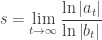 s={\displaystyle \lim_{t\to\infty}\frac{\ln\left|a_{t}\right|}{\ln\left|b_{t}\right|}}