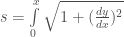 s = \int\limits_{0}^{x}\sqrt{1+(\frac{dy}{dx})^2}