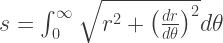 s = \int_0^{\infty} \sqrt{r^2 + \left(\frac{dr}{d\theta}\right)^2}d\theta