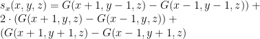 s_x(x, y, z) = G(x + 1, y - 1, z) - G(x - 1, y - 1, z)) + \\ 2 \cdot (G(x + 1, y, z) - G(x - 1, y, z)) + \\ (G(x + 1, y + 1, z) - G(x - 1, y + 1, z) 