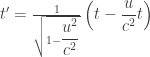 t' = \frac{1}{\sqrt{1-\dfrac{u^2}{c^2}}}\left( t - \dfrac{u}{c^2} t \right)