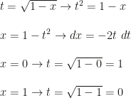 t=\sqrt{1-x}\rightarrow t^2=1-x\\\\x=1-t^2\rightarrow dx=-2t~dt\\\\x=0\rightarrow t=\sqrt{1-0}=1\\\\x=1\rightarrow t=\sqrt{1-1}=0