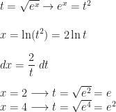 t=\sqrt{e^x}\rightarrow e^x=t^2\\\\x=\ln(t^2)=2\ln t\\\\dx=\dfrac 2t~dt\\\\x=2\longrightarrow t=\sqrt{e^2}=e\\x=4\longrightarrow t=\sqrt{e^4}=e^2