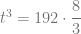 t^3 = 192 \cdot \dfrac{8}{3}
