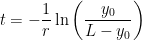 t = \displaystyle - \frac{1}{r} \ln \left( \frac{y_0}{L-y_0} \right)