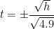 t = \pm \displaystyle \frac{\sqrt{h}}{\sqrt{4.9}}