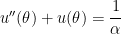 u''(\theta) + u(\theta) = \displaystyle \frac{1}{\alpha}