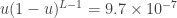 u(1-u)^{L-1}=9.7\times 10^{-7}