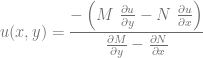 u(x, y) = \dfrac{-\left( M ~\frac{\partial u}{\partial y} -N ~\frac{\partial u}{\partial x} \right)}{\frac{\partial M}{\partial y} -\frac{\partial N}{\partial x}}