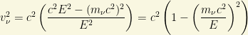 v^2_\nu=c^2\left(\dfrac{c^2E^2-(m_\nu c^2)^2}{E^2}\right)=c^2\left( 1-\left(\dfrac{m_\nu c^2}{E}\right)^2\right)
