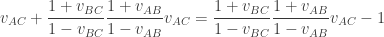 v_{AC}+\dfrac{1+v_{BC}}{1-v_{BC}}\dfrac{1+v_{AB}}{1-v_{AB}}v_{AC}=\dfrac{1+v_{BC}}{1-v_{BC}}\dfrac{1+v_{AB}}{1-v_{AB}}v_{AC}-1