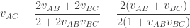v_{AC}=\dfrac{2v_{AB}+2v_{BC}}{2+2v_{AB}v_{BC}}=\dfrac{2(v_{AB}+v_{BC})}{2(1+v_{AB}v_{BC})}