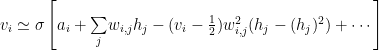 v_{i}\simeq\sigma\left[a_{i}+\underset{j}{\sum}w_{i,j}h_{j}-(v_{i}-\frac{1}{2})w^{2}_{i,j}(h_{j}-(h_{j})^{2})+\cdots\right] 