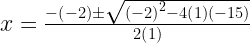x=\frac{-\left(-2\right)\pm\sqrt{\left(-2\right)^{2}-4\left(1\right)\left(-15\right)}}{2\left(1\right)}