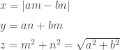 x= |am-bn|\\[6pt] y= an+bm\\[6pt] z=m^2+n^2=\sqrt{a^2+b^2}