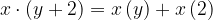 x\cdot\left(y+2\right)=x\left(y\right)+x\left(2\right)