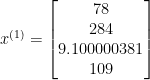 x^{(1)}=\begin{bmatrix}78\\284\\9.100000381\\109\end{bmatrix}