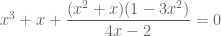 x^3+x+\dfrac{(x^2+x)(1-3x^2)}{4x-2}=0