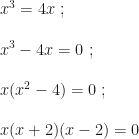 x^3=4x~;\\\\x^3-4x=0~;\\\\x(x^2-4)=0~;\\\\x(x+2)(x-2)=0