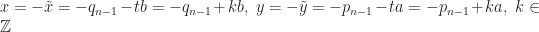 x = - \tilde{x} = -q_{n-1} - tb = -q_{n-1} + kb,\; y = - \tilde{y} = -p_{n-1} - ta = -p_{n-1} + ka, \; k \in \mathbb{Z}