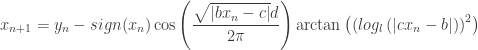 x_{n+1} = y_n - sign(x_n) \cos \left( \dfrac{\sqrt{|b x_n - c|} d}{2 \pi} \right) \arctan \left ( \left (log_l \left (|c x_n - b| \right ) \right)^2 \right)