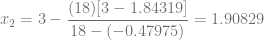 x_2 = 3 -\dfrac{(18)[3-1.84319]}{18-(-0.47975)} = 1.90829
