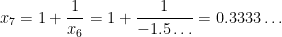 x_7 = 1 + \displaystyle \frac{1}{x_6} = 1 + \displaystyle \frac{1}{-1.5\dots} = 0.3333\dots