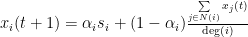 x_i(t+1) = \alpha_i s_i + (1-\alpha_i) \frac{ \sum\limits_{j \in N(i)} x_j(t) }{\deg(i)}