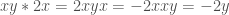 xy * 2x = 2xyx = -2xxy = -2y