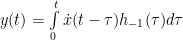 y(t)=\int\limits_{0}^{t}\dot{x}(t-\tau)h_{-1}(\tau)d\tau