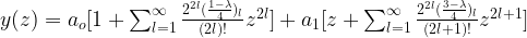 y(z)=a_o [1+\sum_{l=1}^{\infty}\frac{2^{2l}(\frac{1-\lambda}{4})_l}{(2l)!}z^{2l}]+a_1[z+\sum_{l=1}^{\infty}\frac{2^{2l}(\frac{3-\lambda}{4})_l}{(2l+1)!}z^{2l+1}]