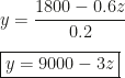 y=\dfrac{1800-0.6z}{0.2}\\\\\boxed{y=9000-3z}