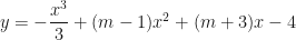 y= -\dfrac{x^3}{3} + (m-1)x^2 + (m+3)x-4